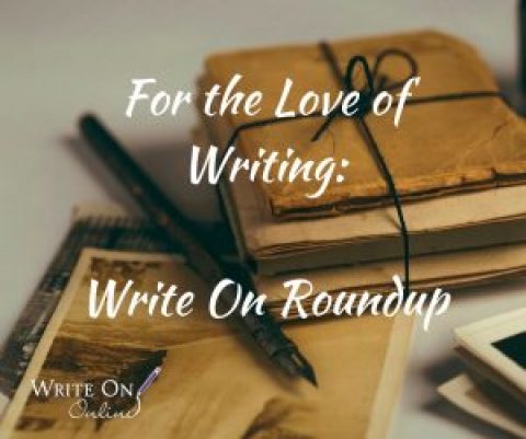 For the Love of Writing: Write On Roundup