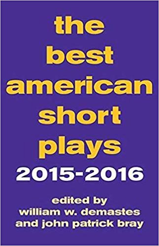 Childish Things is included in The Best American Short Plays 2015-2016