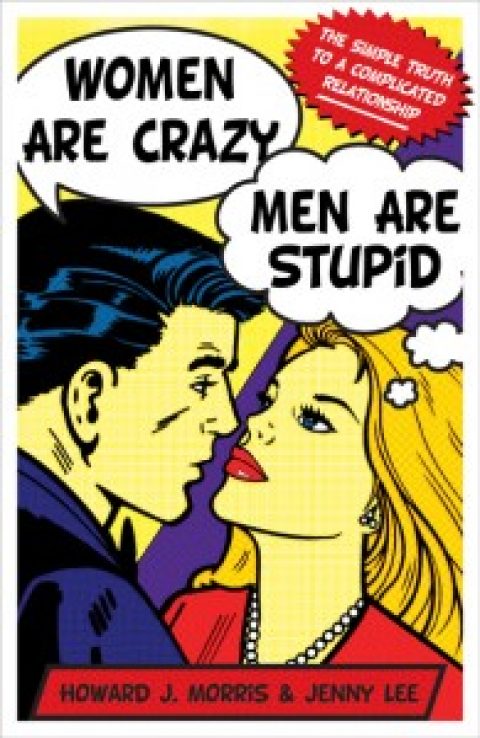 Author Q&A: Howard J. Morris & Jenny Lee, “Women are Crazy, Men are Stupid”