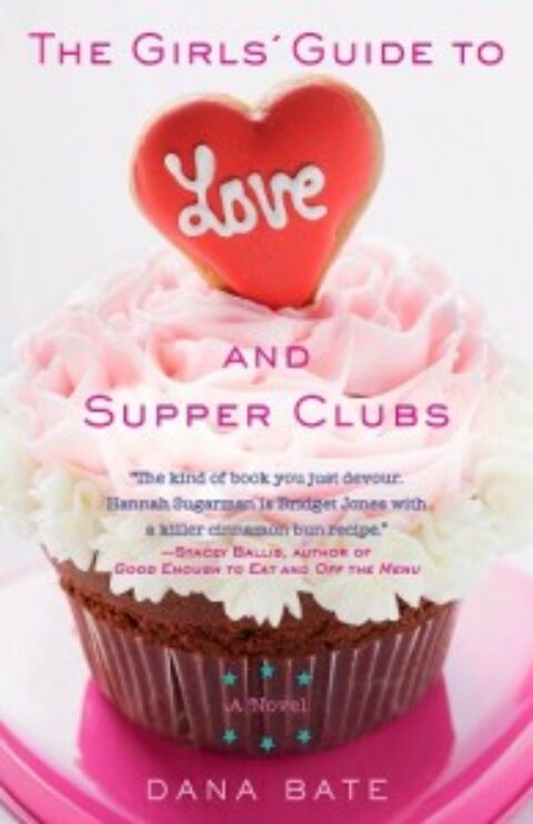 Author Q&A: Dana Bate, “The Girls’ Guide to Love & Supper Clubs”